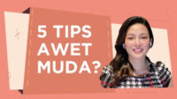 5 Tips Awet Muda, Termasuk Istirahat Cukup untuk Tubuh